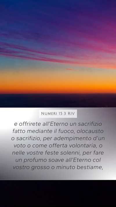 Numeri 15:3 RIV Mobile Phone Wallpaper - e offrirete all’Eterno un sacrifizio fatto - Mobile Bible Verse Wallpaper