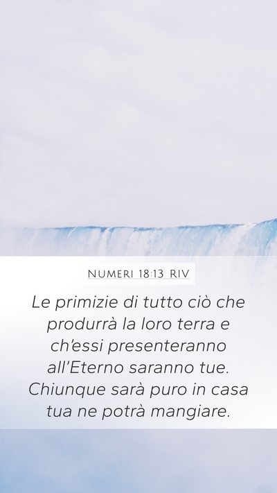 Numeri 18:13 RIV Mobile Phone Wallpaper - Le primizie di tutto ciò che produrrà la loro - Mobile Bible Verse Wallpaper