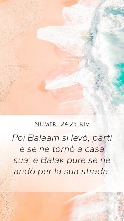 Numeri 24:25 RIV Mobile Phone Wallpaper - Poi Balaam si levò, partì e se ne tornò a casa - Mobile Bible Verse Wallpaper