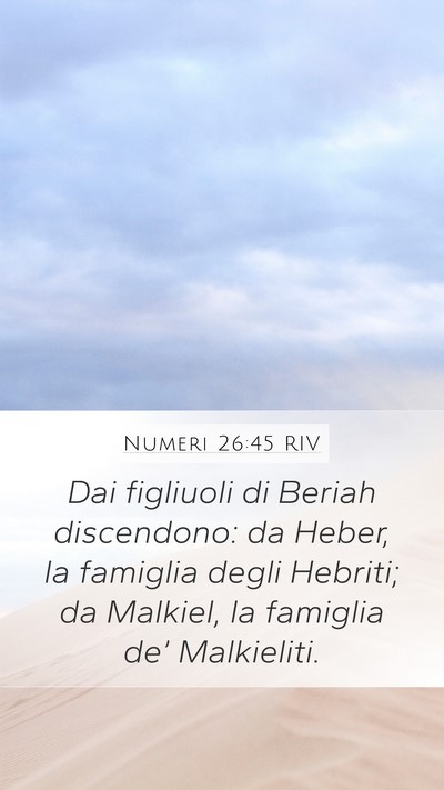 Numeri 26:45 RIV Mobile Phone Wallpaper - Dai figliuoli di Beriah discendono: da Heber, la - Mobile Bible Verse Wallpaper
