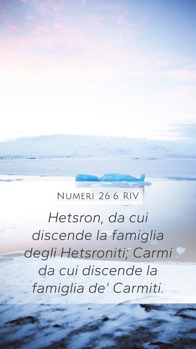 Numeri 26:6 RIV Mobile Phone Wallpaper - Hetsron, da cui discende la famiglia degli - Mobile Bible Verse Wallpaper