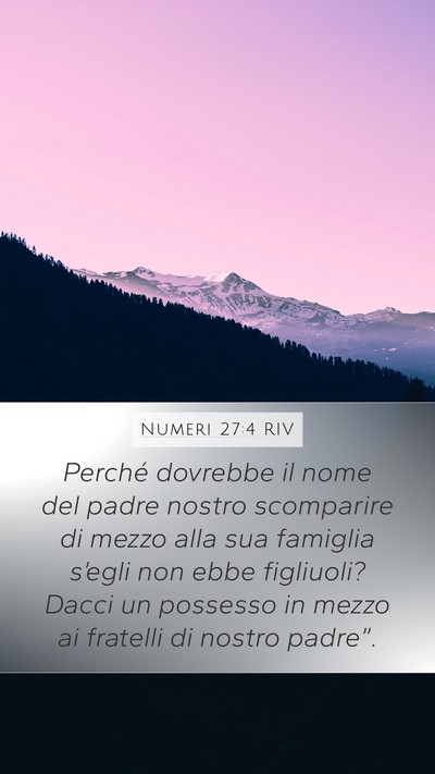 Numeri 27:4 RIV Mobile Phone Wallpaper - Perché dovrebbe il nome del padre nostro - Mobile Bible Verse Wallpaper