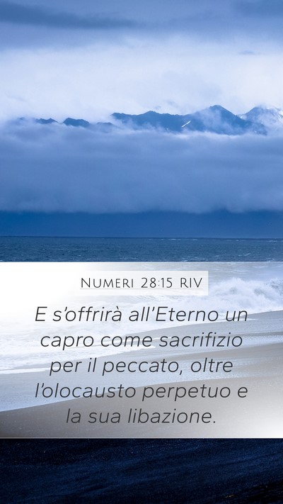Numeri 28:15 RIV Mobile Phone Wallpaper - E s’offrirà all’Eterno un capro come - Mobile Bible Verse Wallpaper