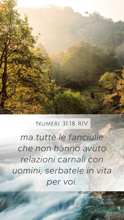 Numeri 31:18 RIV Mobile Phone Wallpaper - ma tutte le fanciulle che non hanno avuto - Mobile Bible Verse Wallpaper