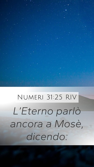 Numeri 31:25 RIV Mobile Phone Wallpaper - L’Eterno parlò ancora a Mosè, - Mobile Bible Verse Wallpaper