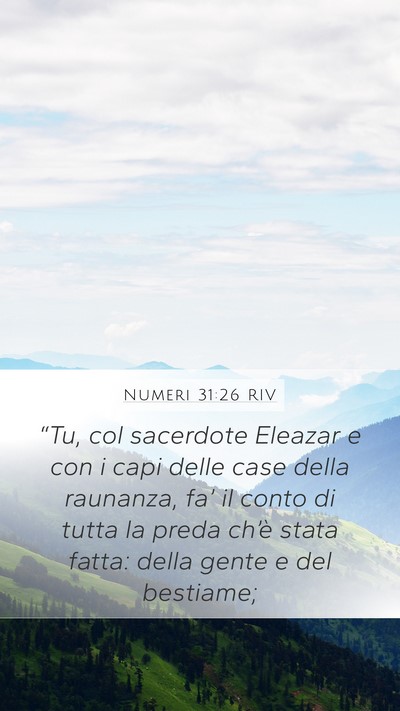Numeri 31:26 RIV Mobile Phone Wallpaper - “Tu, col sacerdote Eleazar e con i capi delle - Mobile Bible Verse Wallpaper