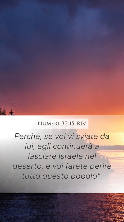 Numeri 32:15 RIV Mobile Phone Wallpaper - Perché, se voi vi sviate da lui, egli - Mobile Bible Verse Wallpaper