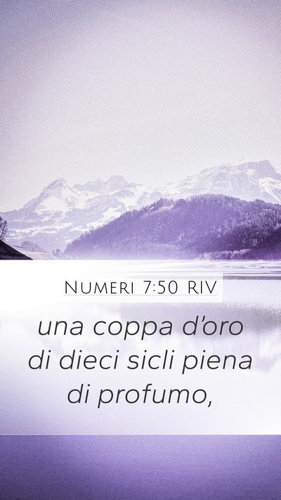 Numeri 7:50 RIV Mobile Phone Wallpaper - una coppa d’oro di dieci sicli piena di - Mobile Bible Verse Wallpaper