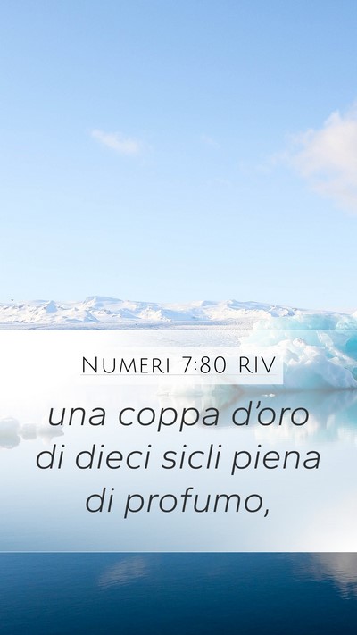Numeri 7:80 RIV Mobile Phone Wallpaper - una coppa d’oro di dieci sicli piena di - Mobile Bible Verse Wallpaper