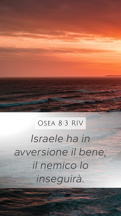 Osea 8:3 RIV Mobile Phone Wallpaper - Israele ha in avversione il bene; il nemico lo - Mobile Bible Verse Wallpaper