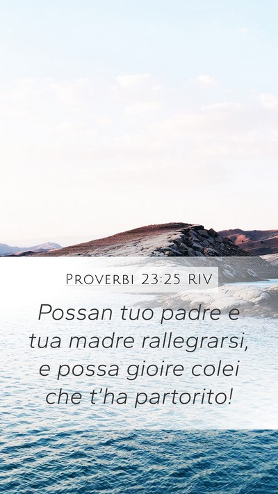 Proverbi 23:25 RIV Mobile Phone Wallpaper - Possan tuo padre e tua madre rallegrarsi, e possa - Mobile Bible Verse Wallpaper