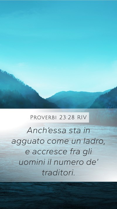Proverbi 23:28 RIV Mobile Phone Wallpaper - Anch’essa sta in agguato come un ladro, e - Mobile Bible Verse Wallpaper