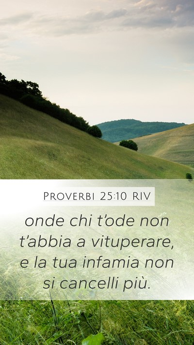 Proverbi 25:10 RIV Mobile Phone Wallpaper - onde chi t’ode non t’abbia a vituperare, e la - Mobile Bible Verse Wallpaper