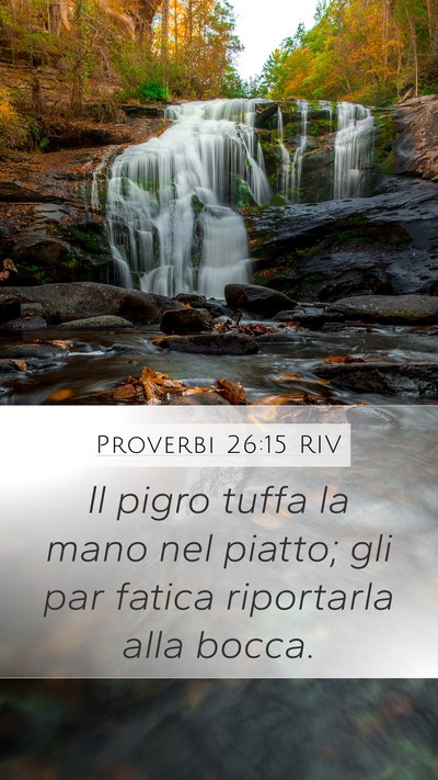 Proverbi 26:15 RIV Mobile Phone Wallpaper - Il pigro tuffa la mano nel piatto; gli par fatica - Mobile Bible Verse Wallpaper