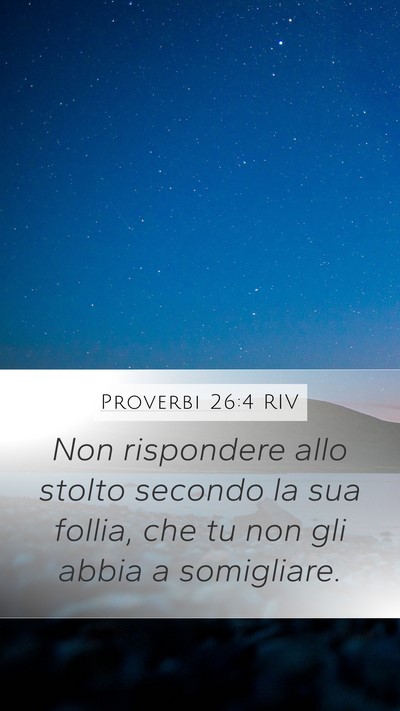 Proverbi 26:4 RIV Bible Verse Image