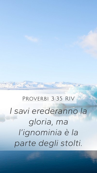 Proverbi 3:35 RIV Mobile Phone Wallpaper - I savi erederanno la gloria, ma l’ignominia è - Mobile Bible Verse Wallpaper