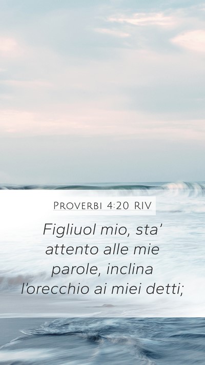Proverbi 4:20 RIV Bible Verse Image