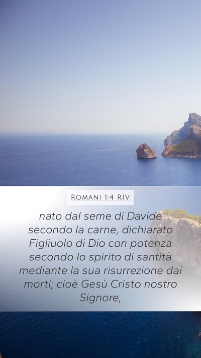 Romani 1:4 RIV Mobile Phone Wallpaper - nato dal seme di Davide secondo la carne, - Mobile Bible Verse Wallpaper