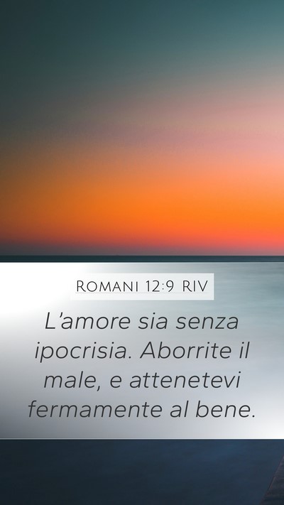 Romani 12:9 RIV Bible Verse Image