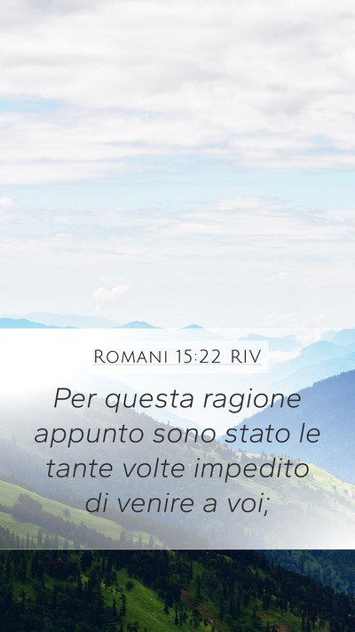 Romani 15:22 RIV Mobile Phone Wallpaper - Per questa ragione appunto sono stato le tante - Mobile Bible Verse Wallpaper