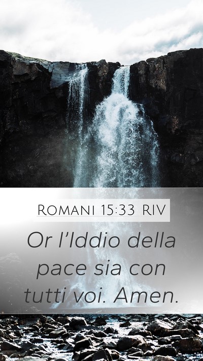 Romani 15:33 RIV Mobile Phone Wallpaper - Or l’Iddio della pace sia con tutti voi. - Mobile Bible Verse Wallpaper