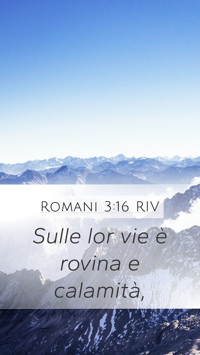 Romani 3:16 RIV Mobile Phone Wallpaper - Sulle lor vie è rovina e - Mobile Bible Verse Wallpaper