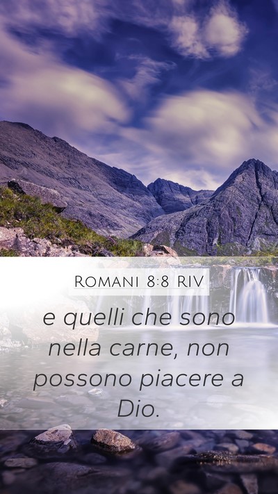 Romani 8:8 RIV Mobile Phone Wallpaper - e quelli che sono nella carne, non possono - Mobile Bible Verse Wallpaper