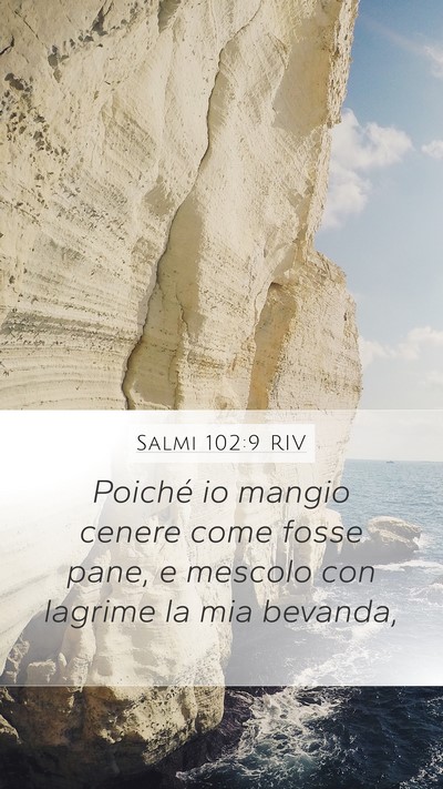 Salmi 102:9 RIV Bible Verse Image