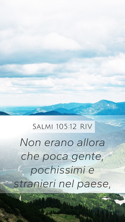 Salmi 105:12 RIV Mobile Phone Wallpaper - Non erano allora che poca gente, pochissimi e - Mobile Bible Verse Wallpaper