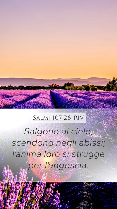 Salmi 107:26 RIV Mobile Phone Wallpaper - Salgono al cielo, scendono negli abissi; - Mobile Bible Verse Wallpaper