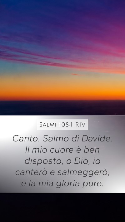 Salmi 108:1 RIV Mobile Phone Wallpaper - Canto. Salmo di Davide. Il mio cuore è ben - Mobile Bible Verse Wallpaper