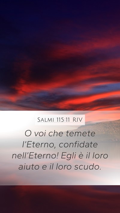 Salmi 115:11 RIV Mobile Phone Wallpaper - O voi che temete l’Eterno, confidate - Mobile Bible Verse Wallpaper