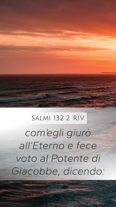 Salmi 132:2 RIV Mobile Phone Wallpaper - com’egli giurò all’Eterno e fece voto al - Mobile Bible Verse Wallpaper