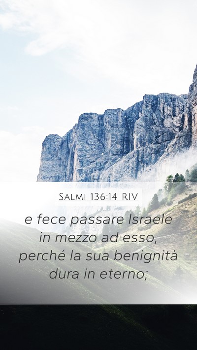 Salmi 136:14 RIV Mobile Phone Wallpaper - e fece passare Israele in mezzo ad esso, perché - Mobile Bible Verse Wallpaper