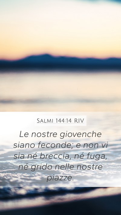 Salmi 144:14 RIV Mobile Phone Wallpaper - Le nostre giovenche siano feconde; e non vi sia - Mobile Bible Verse Wallpaper
