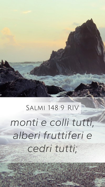 Salmi 148:9 RIV Mobile Phone Wallpaper - monti e colli tutti, alberi fruttiferi e cedri - Mobile Bible Verse Wallpaper