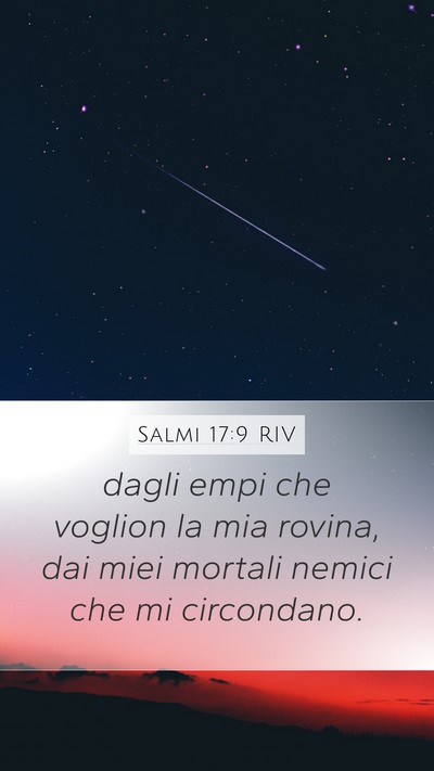 Salmi 17:9 RIV Mobile Phone Wallpaper - dagli empi che voglion la mia rovina, dai miei - Mobile Bible Verse Wallpaper
