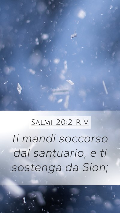 Salmi 20:2 RIV Mobile Phone Wallpaper - ti mandi soccorso dal santuario, e ti sostenga da - Mobile Bible Verse Wallpaper