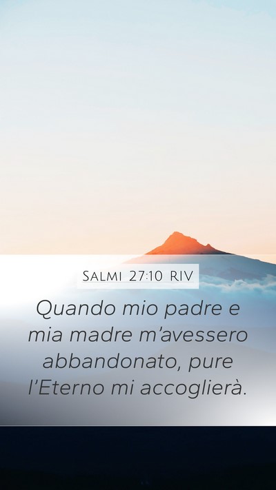 Salmi 27:10 RIV Mobile Phone Wallpaper - Quando mio padre e mia madre m’avessero - Mobile Bible Verse Wallpaper