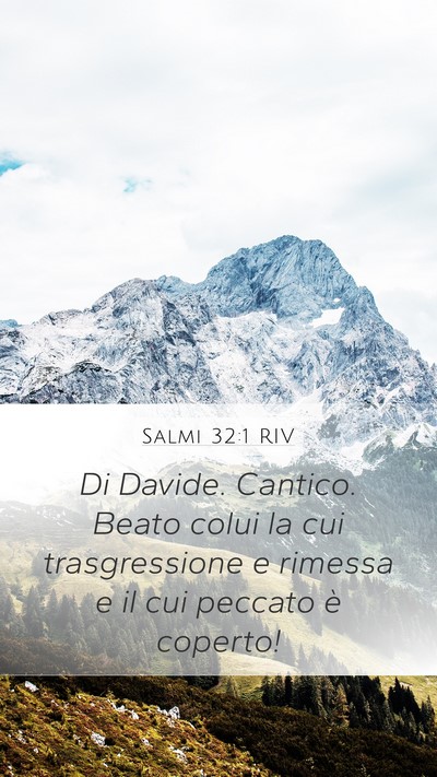 Salmi 32:1 RIV Mobile Phone Wallpaper - Di Davide. Cantico. Beato colui la cui - Mobile Bible Verse Wallpaper