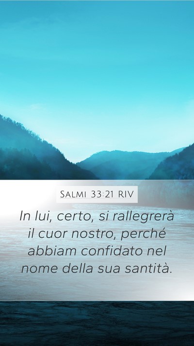 Salmi 33:21 RIV Mobile Phone Wallpaper - In lui, certo, si rallegrerà il cuor nostro, - Mobile Bible Verse Wallpaper