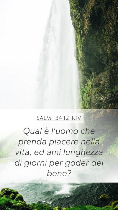 Salmi 34:12 RIV Mobile Phone Wallpaper - Qual è l’uomo che prenda piacere nella vita, - Mobile Bible Verse Wallpaper