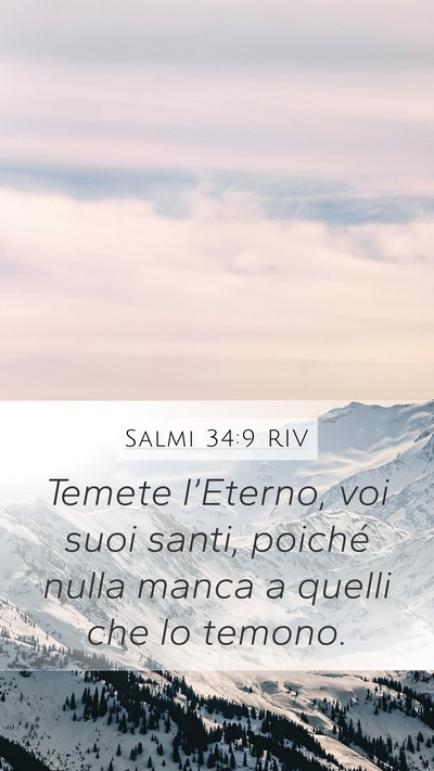 Salmi 34:9 RIV Mobile Phone Wallpaper - Temete l’Eterno, voi suoi santi, poiché nulla - Mobile Bible Verse Wallpaper