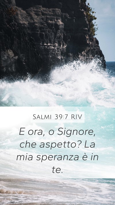 Salmi 39:7 RIV Bible Verse Image