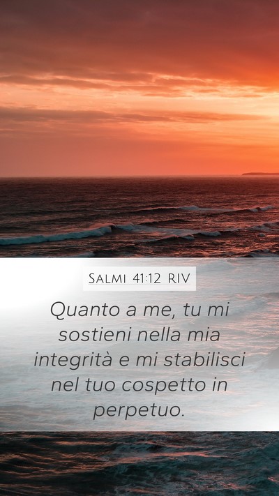 Salmi 41:12 RIV Mobile Phone Wallpaper - Quanto a me, tu mi sostieni nella mia integrità - Mobile Bible Verse Wallpaper
