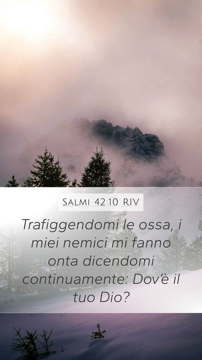 Salmi 42:10 RIV Bible Verse Image