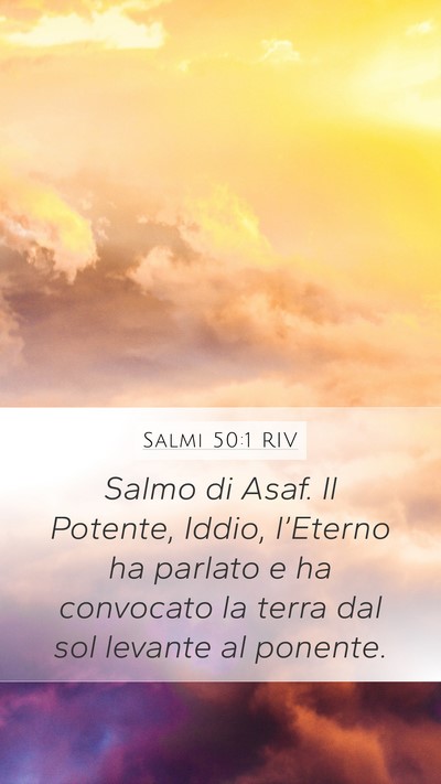 Salmi 50:1 RIV Mobile Phone Wallpaper - Salmo di Asaf. Il Potente, Iddio, l’Eterno ha - Mobile Bible Verse Wallpaper
