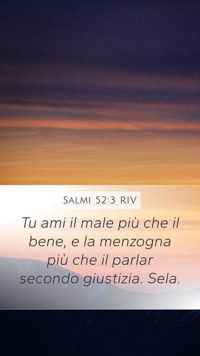 Salmi 52:3 RIV Mobile Phone Wallpaper - Tu ami il male più che il bene, e la menzogna - Mobile Bible Verse Wallpaper