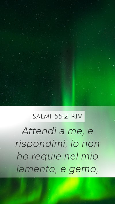 Salmi 55:2 RIV Bible Verse Image