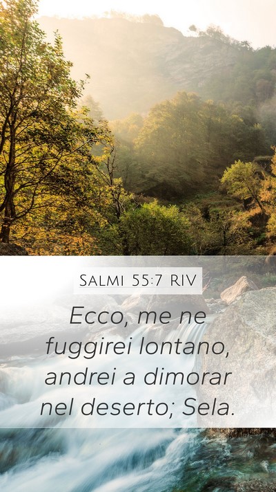 Salmi 55:7 RIV Mobile Phone Wallpaper - Ecco, me ne fuggirei lontano, andrei a dimorar - Mobile Bible Verse Wallpaper
